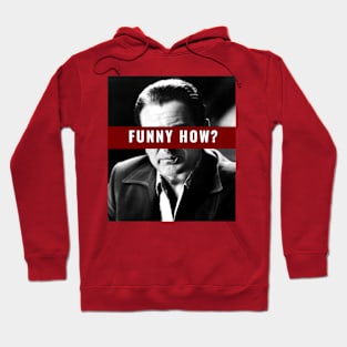 Joe Pesci "Funny How?" Hoodie